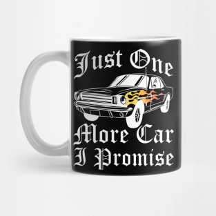 Just One More Car I Promise Shirt - Vintage Muscle Car Lover Tee Mug